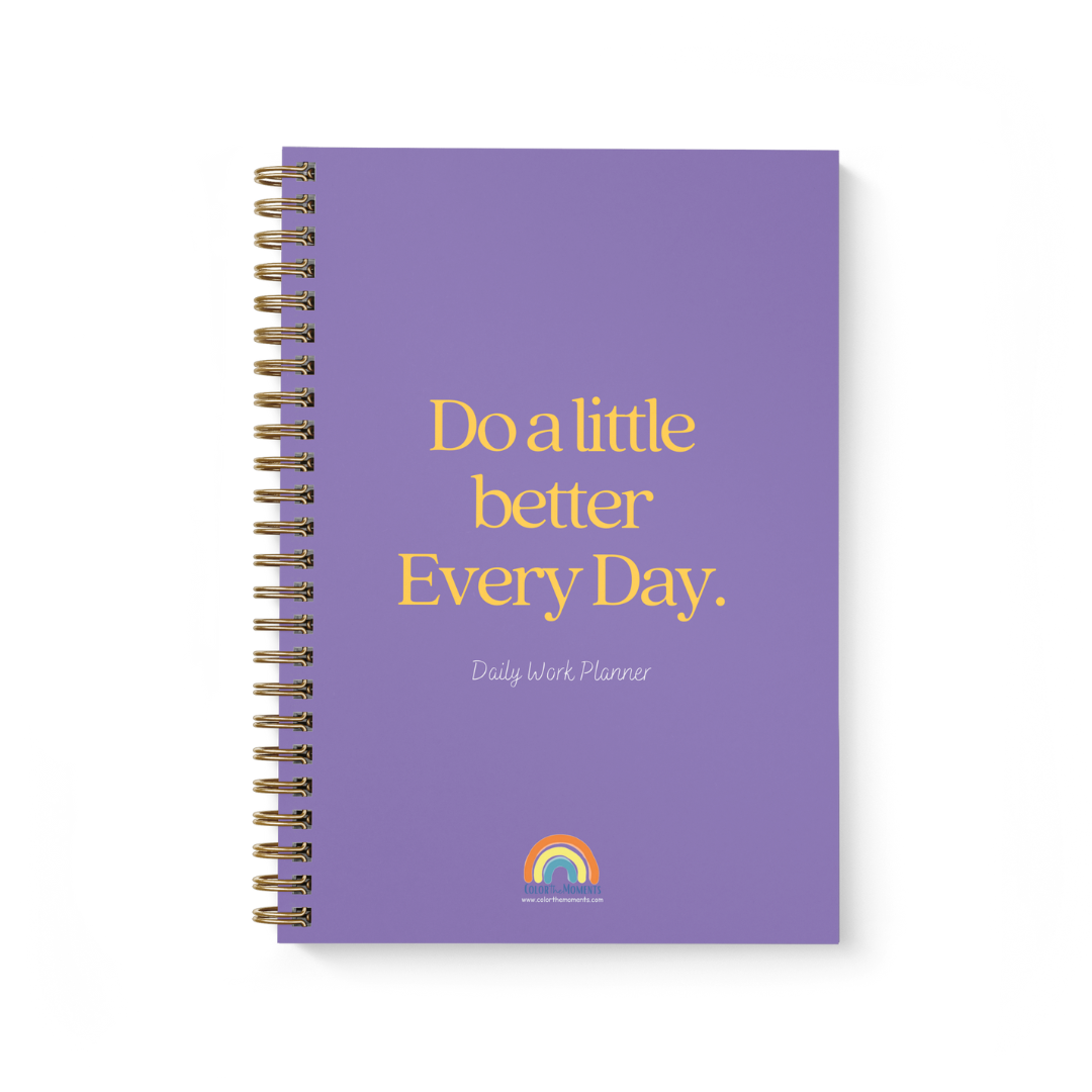 Do a little better every day daily work planner for office